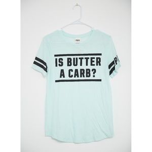 Victoria's Secret Pink 'Is Butter A Carb" Tee NWT